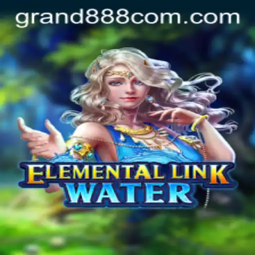 Explore the Enchanting World of ElementalLinkWater with GRAND888