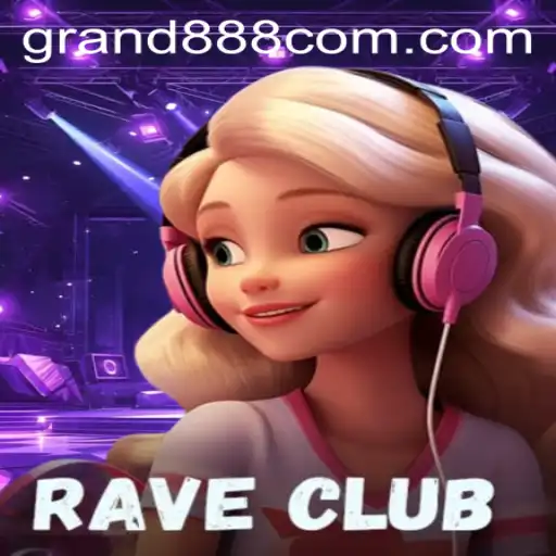 RaveClub: A Deep Dive into the Enchanting World of GRAND888