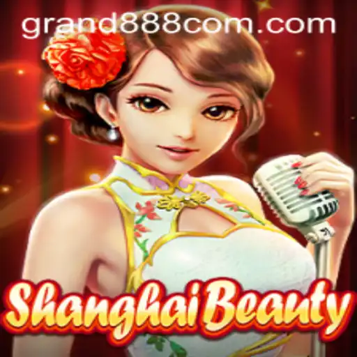 ShanghaiBeauty: Discover the Allure with GRAND888